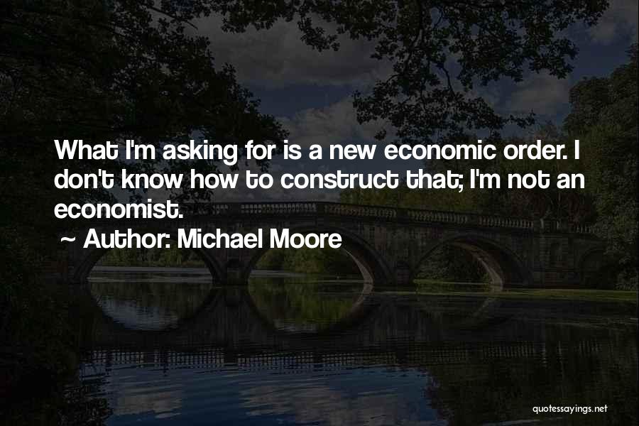 Best Economist Quotes By Michael Moore