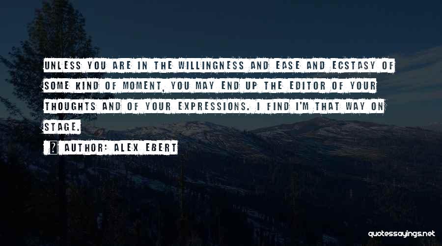 Best Ecstasy Quotes By Alex Ebert