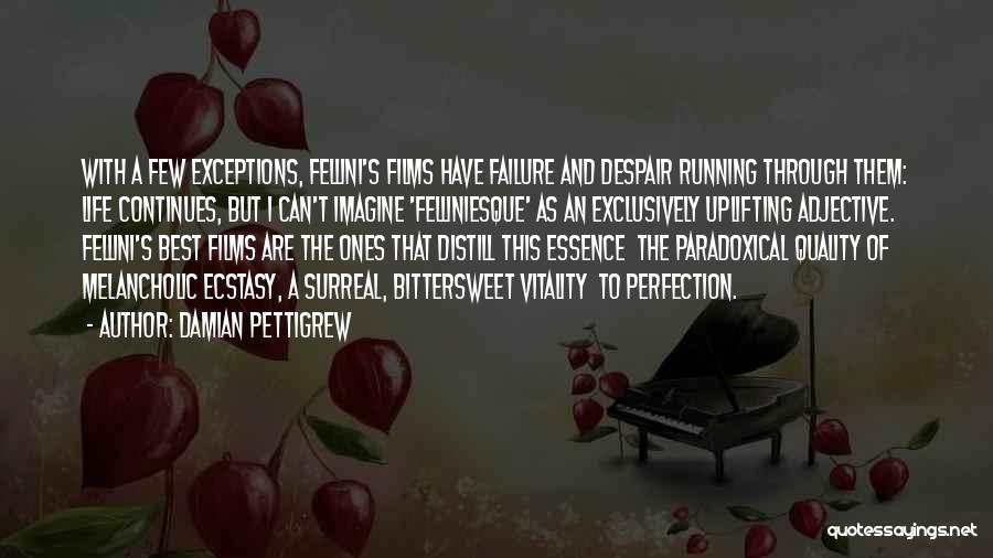 Best Ecstasy Quotes By Damian Pettigrew