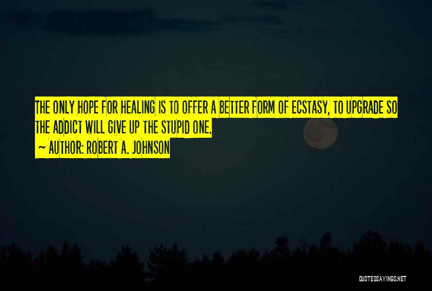 Best Ecstasy Quotes By Robert A. Johnson