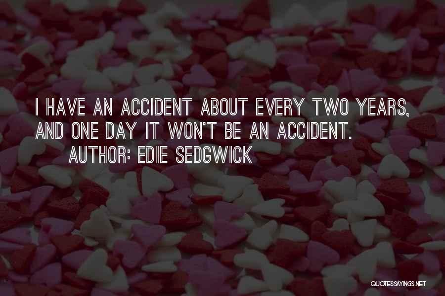 Best Edie Sedgwick Quotes By Edie Sedgwick