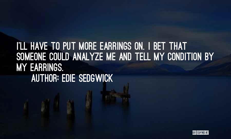 Best Edie Sedgwick Quotes By Edie Sedgwick