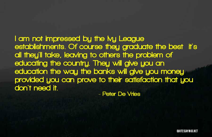 Best Education Quotes By Peter De Vries Best Education Quotes By Peter De Vries