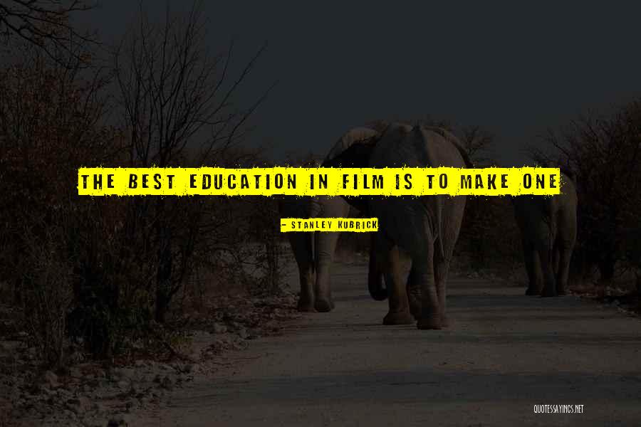 Best Education Quotes By Stanley Kubrick Best Education Quotes By Stanley Kubrick