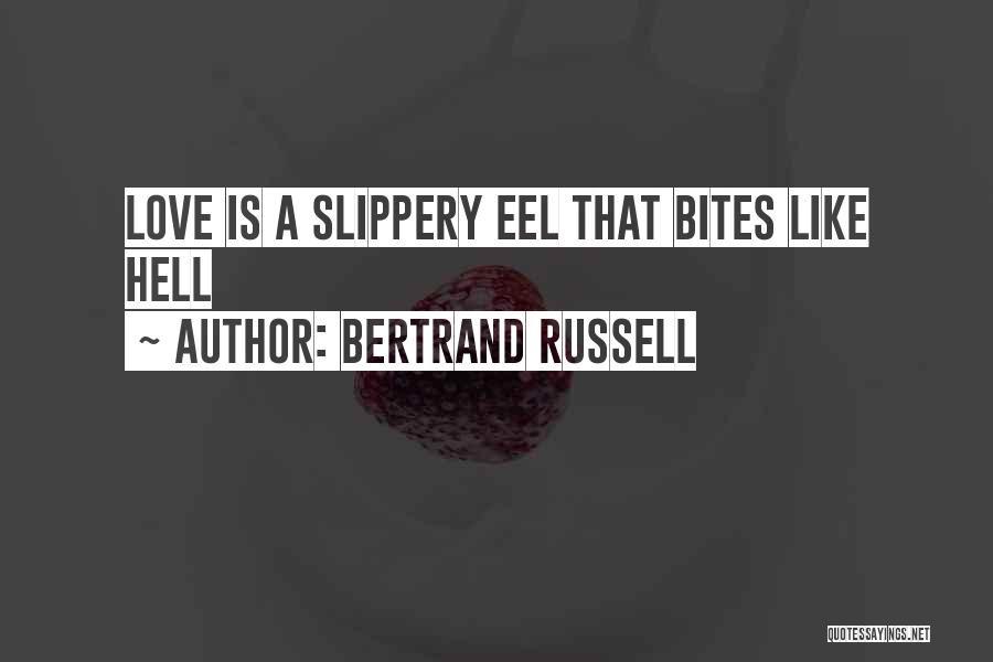 Best Eels Quotes By Bertrand Russell