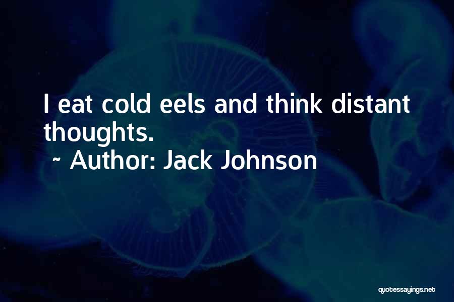 Best Eels Quotes By Jack Johnson