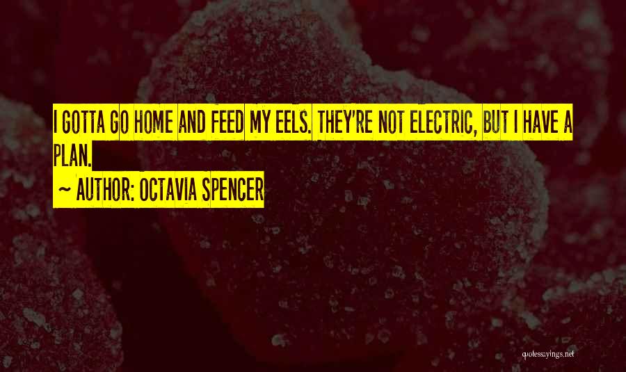 Best Eels Quotes By Octavia Spencer