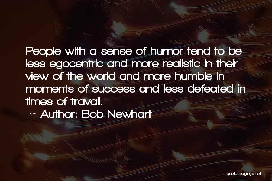 Best Egocentric Quotes By Bob Newhart