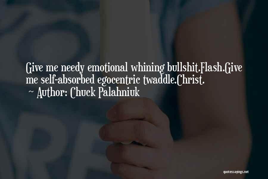 Best Egocentric Quotes By Chuck Palahniuk