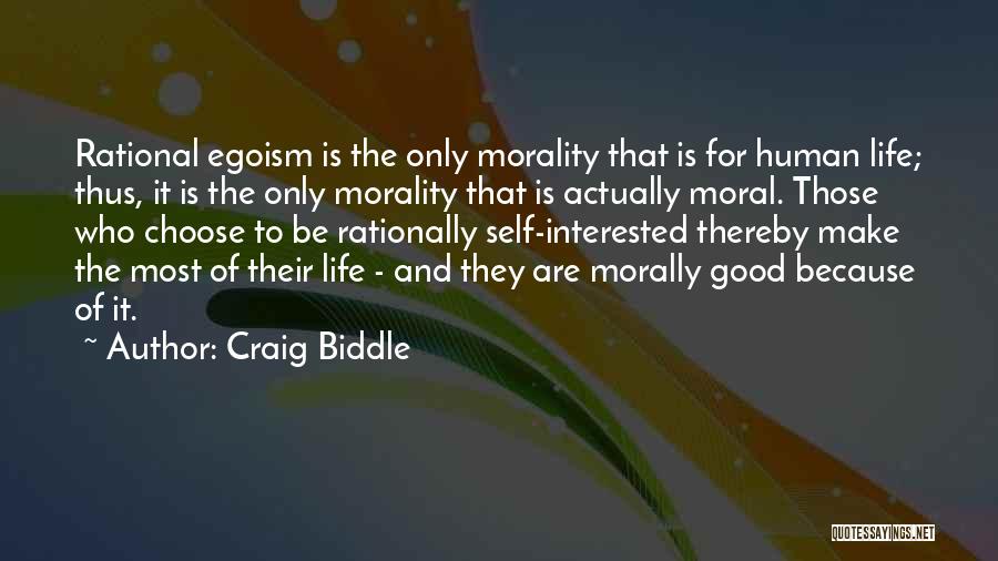 Best Egoism Quotes By Craig Biddle