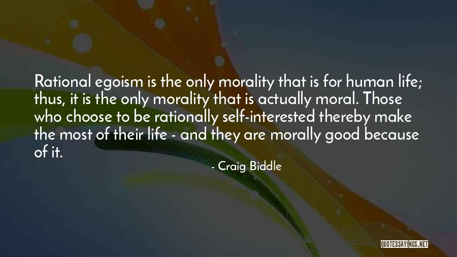 Best Egoism Quotes By Craig Biddle