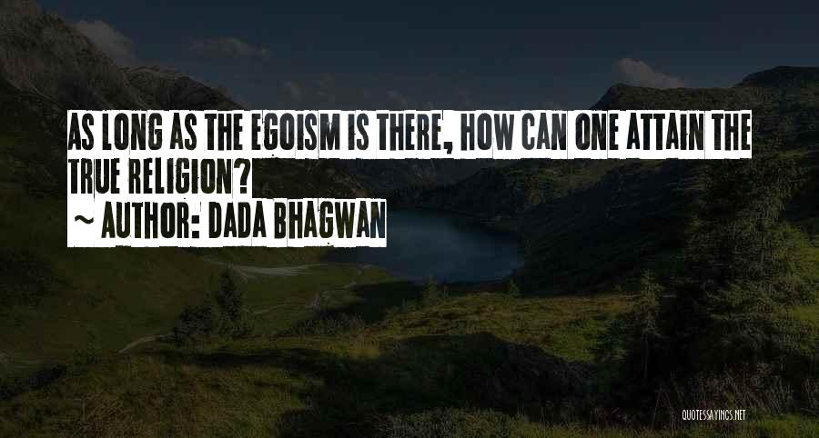 Best Egoism Quotes By Dada Bhagwan