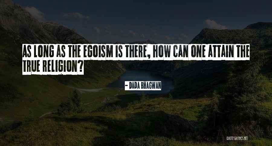 Best Egoism Quotes By Dada Bhagwan