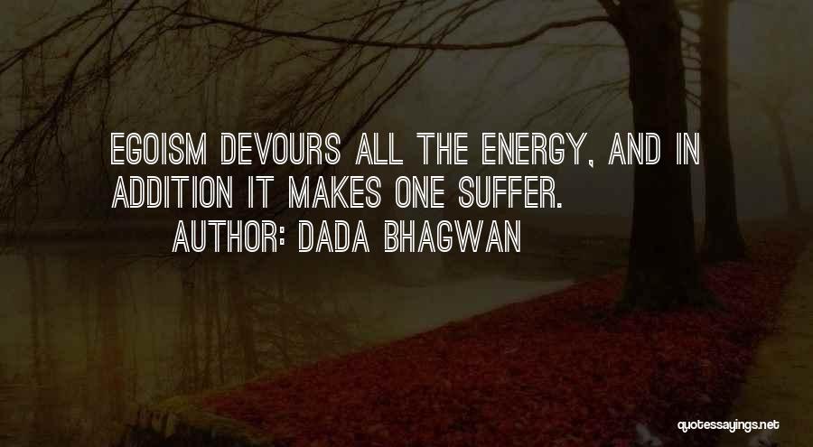 Best Egoism Quotes By Dada Bhagwan