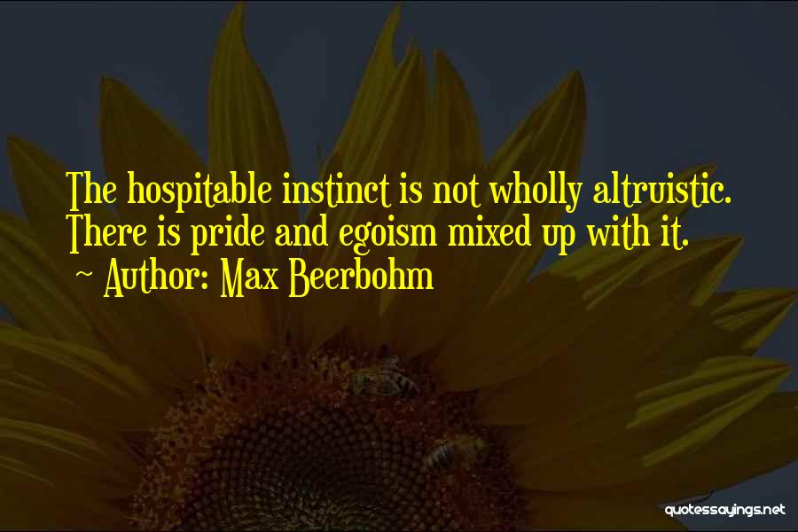 Best Egoism Quotes By Max Beerbohm