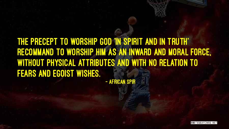 Best Egoist Quotes By African Spir