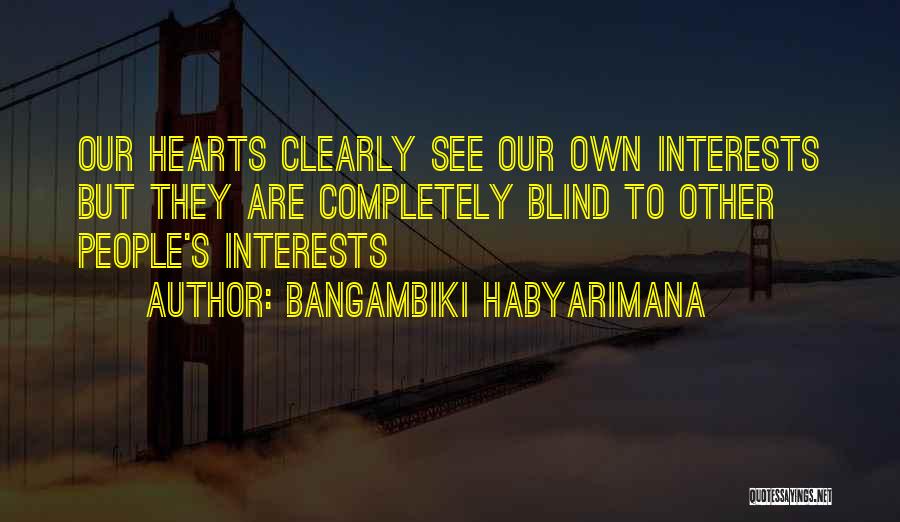 Best Egoist Quotes By Bangambiki Habyarimana