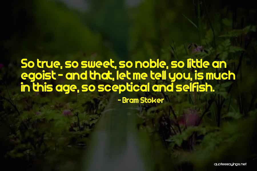 Best Egoist Quotes By Bram Stoker