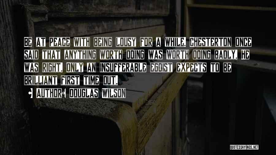 Best Egoist Quotes By Douglas Wilson