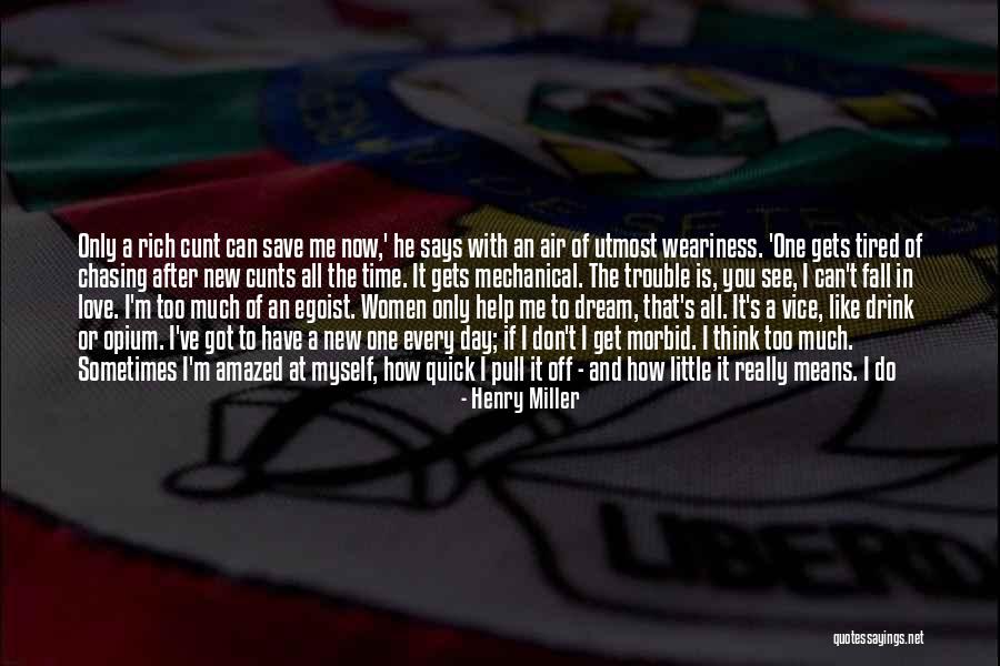 Best Egoist Quotes By Henry Miller