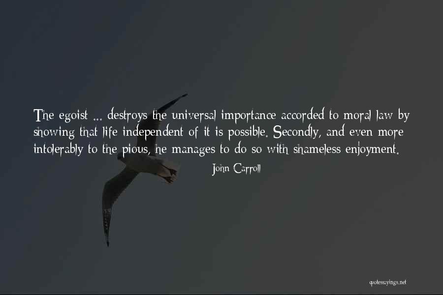 Best Egoist Quotes By John Carroll