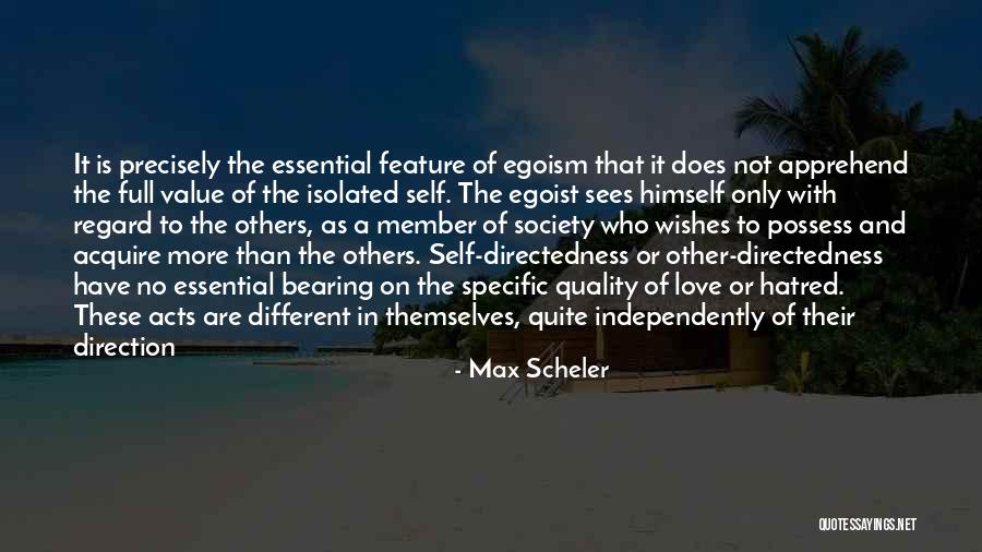 Best Egoist Quotes By Max Scheler