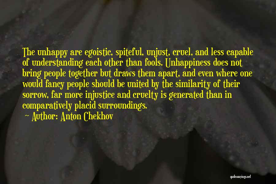 Best Egoistic Quotes By Anton Chekhov