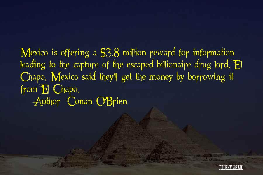 Best El Chapo Quotes By Conan O'Brien