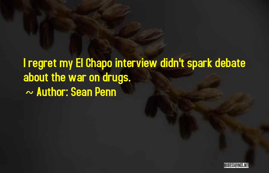 Best El Chapo Quotes By Sean Penn