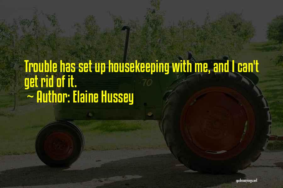 Best Elaine Quotes By Elaine Hussey