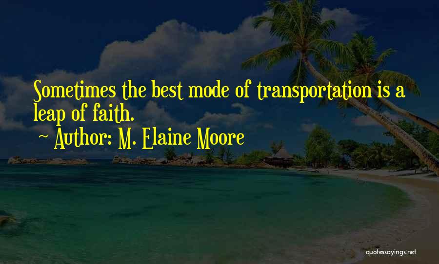 Best Elaine Quotes By M. Elaine Moore