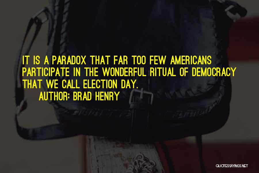 Best Election Day Quotes By Brad Henry