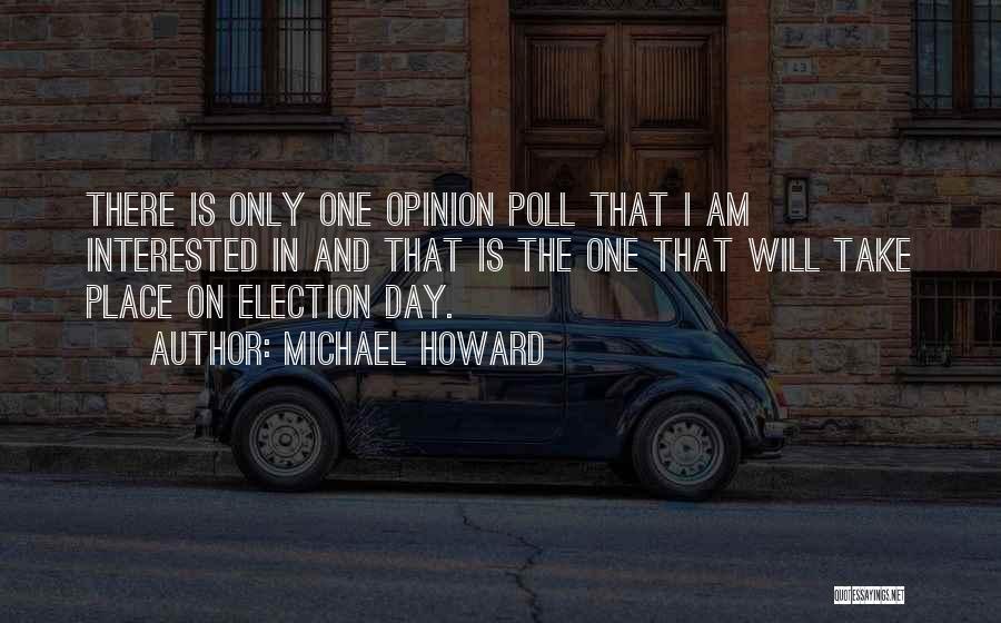 Best Election Day Quotes By Michael Howard