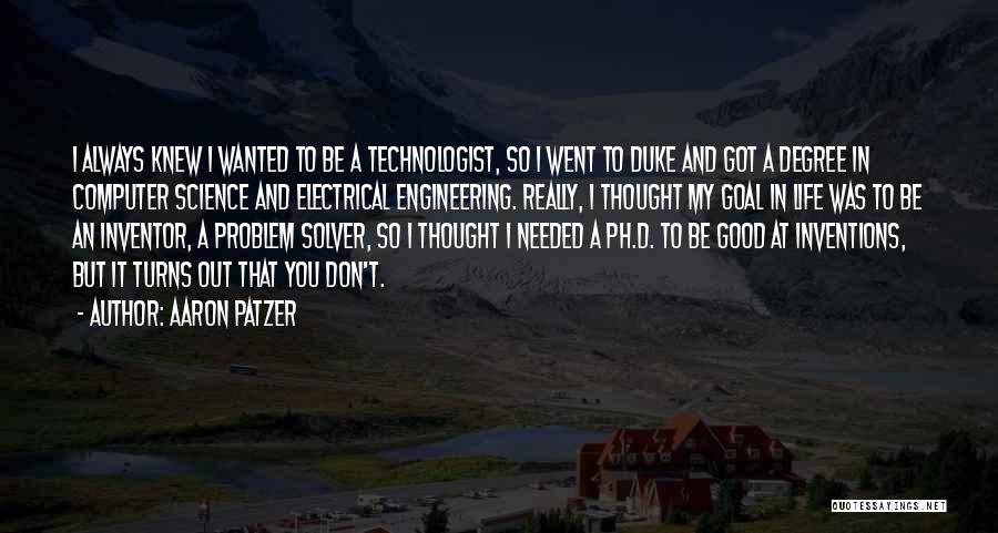 Best Electrical Engineering Quotes By Aaron Patzer