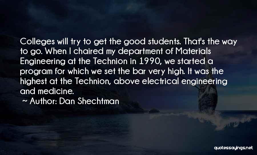 Best Electrical Engineering Quotes By Dan Shechtman