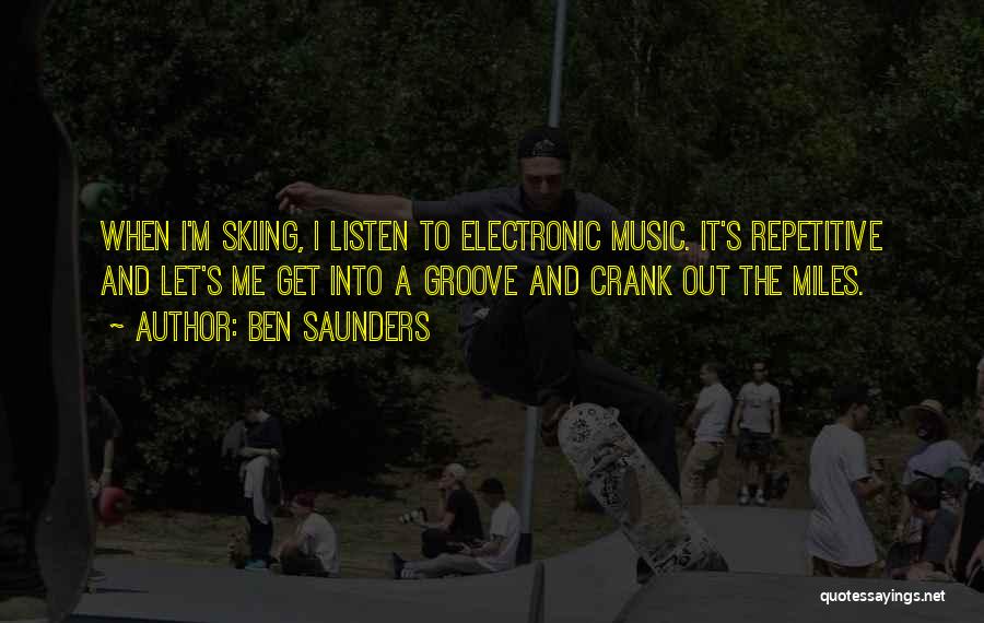 Best Electronic Music Quotes By Ben Saunders