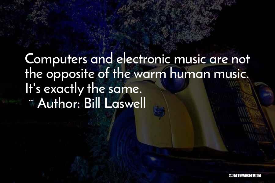 Best Electronic Music Quotes By Bill Laswell