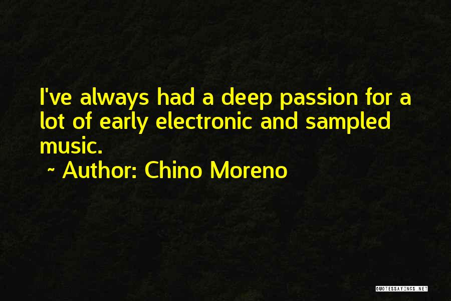 Best Electronic Music Quotes By Chino Moreno