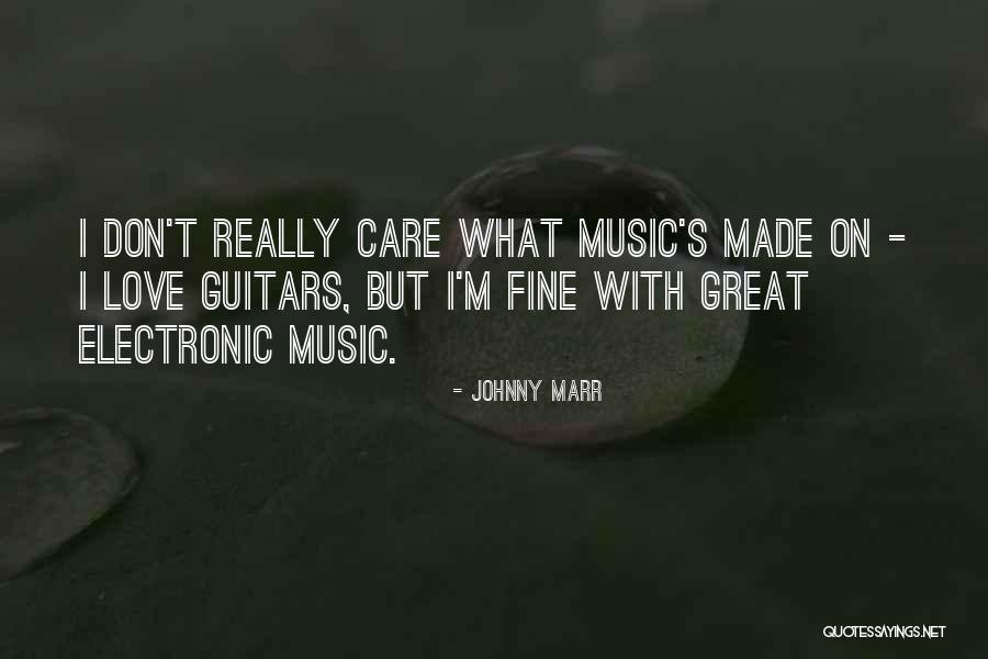 Best Electronic Music Quotes By Johnny Marr