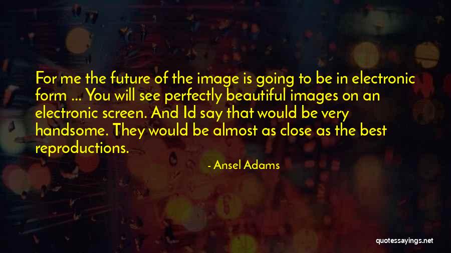 Best Electronic Quotes By Ansel Adams Best Electronic Quotes By Ansel Adams
