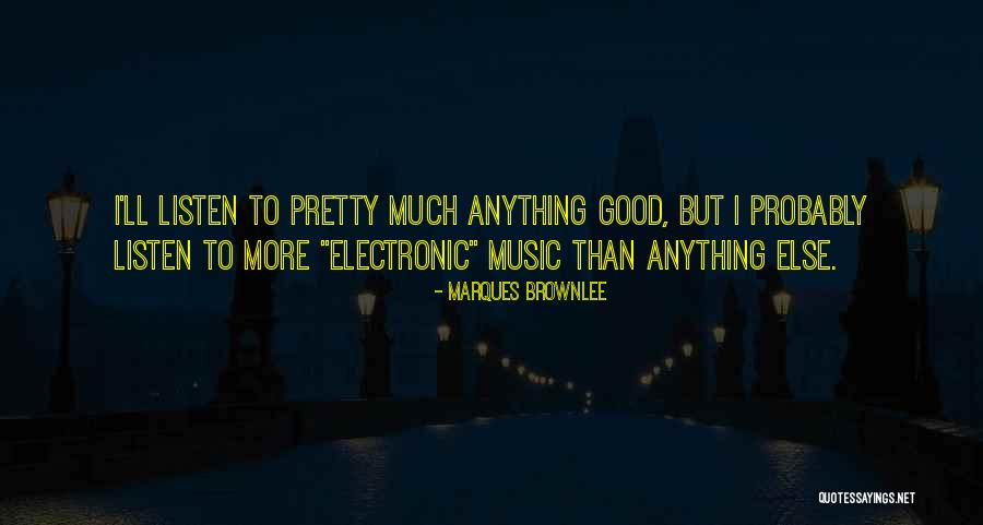 Best Electronic Quotes By Marques Brownlee Best Electronic Quotes By Marques Brownlee