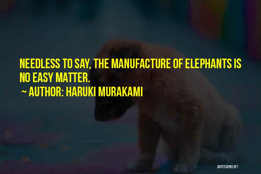 Best Elephants Quotes By Haruki Murakami