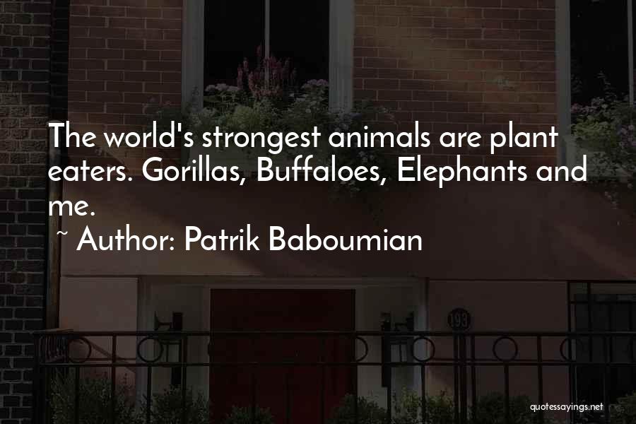 Best Elephants Quotes By Patrik Baboumian