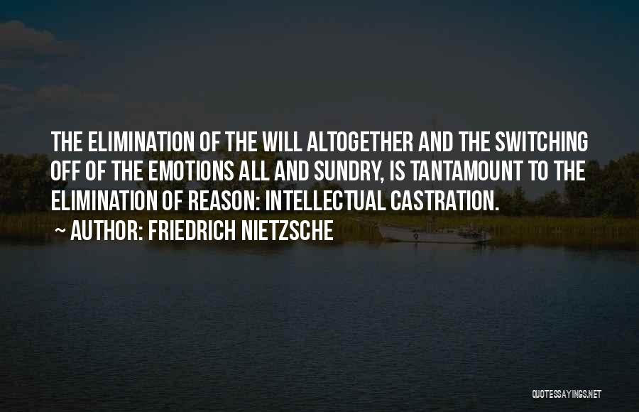 Best Elimination Quotes By Friedrich Nietzsche
