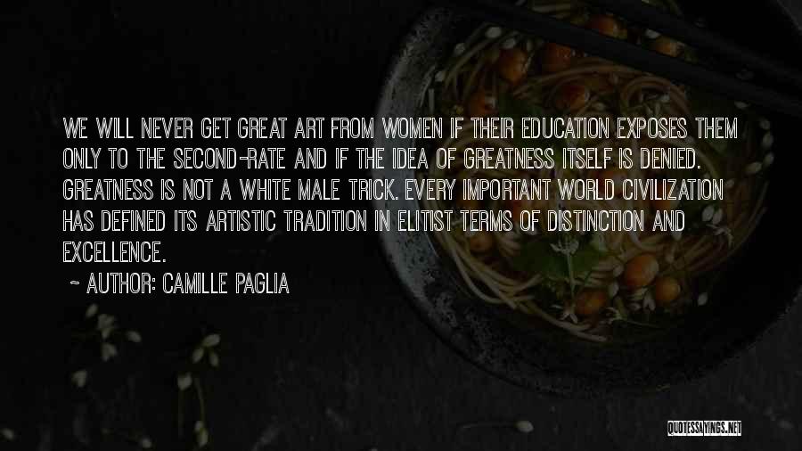 Best Elitist Quotes By Camille Paglia