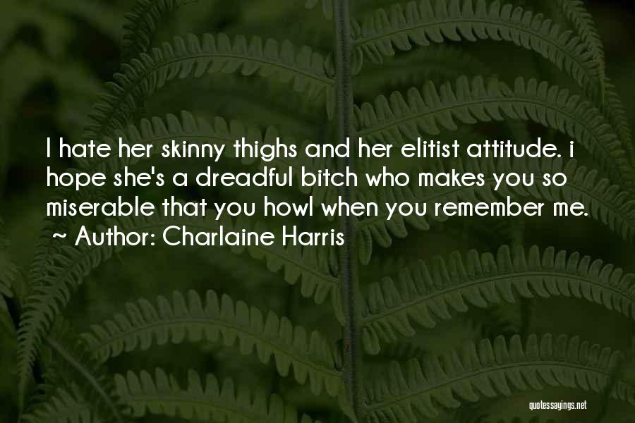 Best Elitist Quotes By Charlaine Harris
