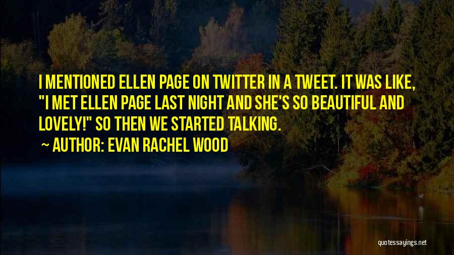 Best Ellen Page Quotes By Evan Rachel Wood