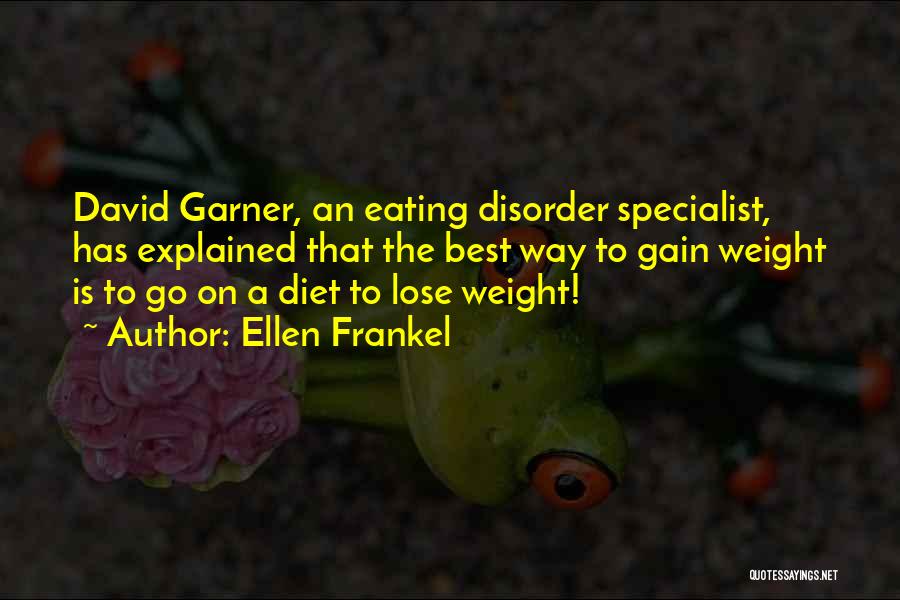 Best Ellen Quotes By Ellen Frankel
