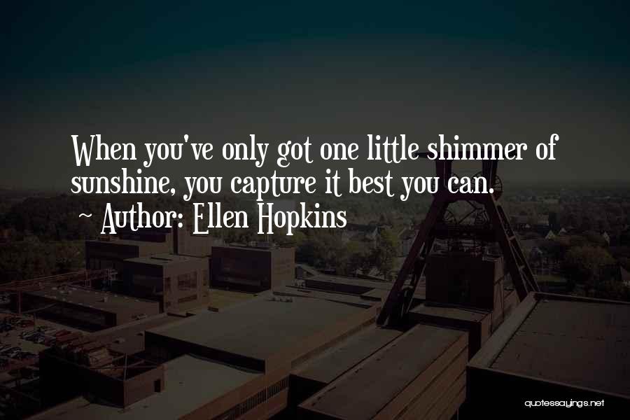 Best Ellen Quotes By Ellen Hopkins