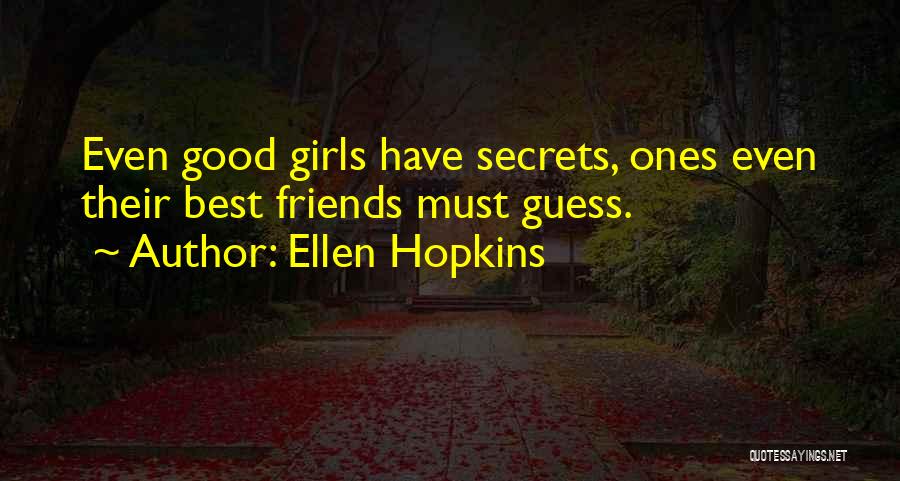 Best Ellen Quotes By Ellen Hopkins